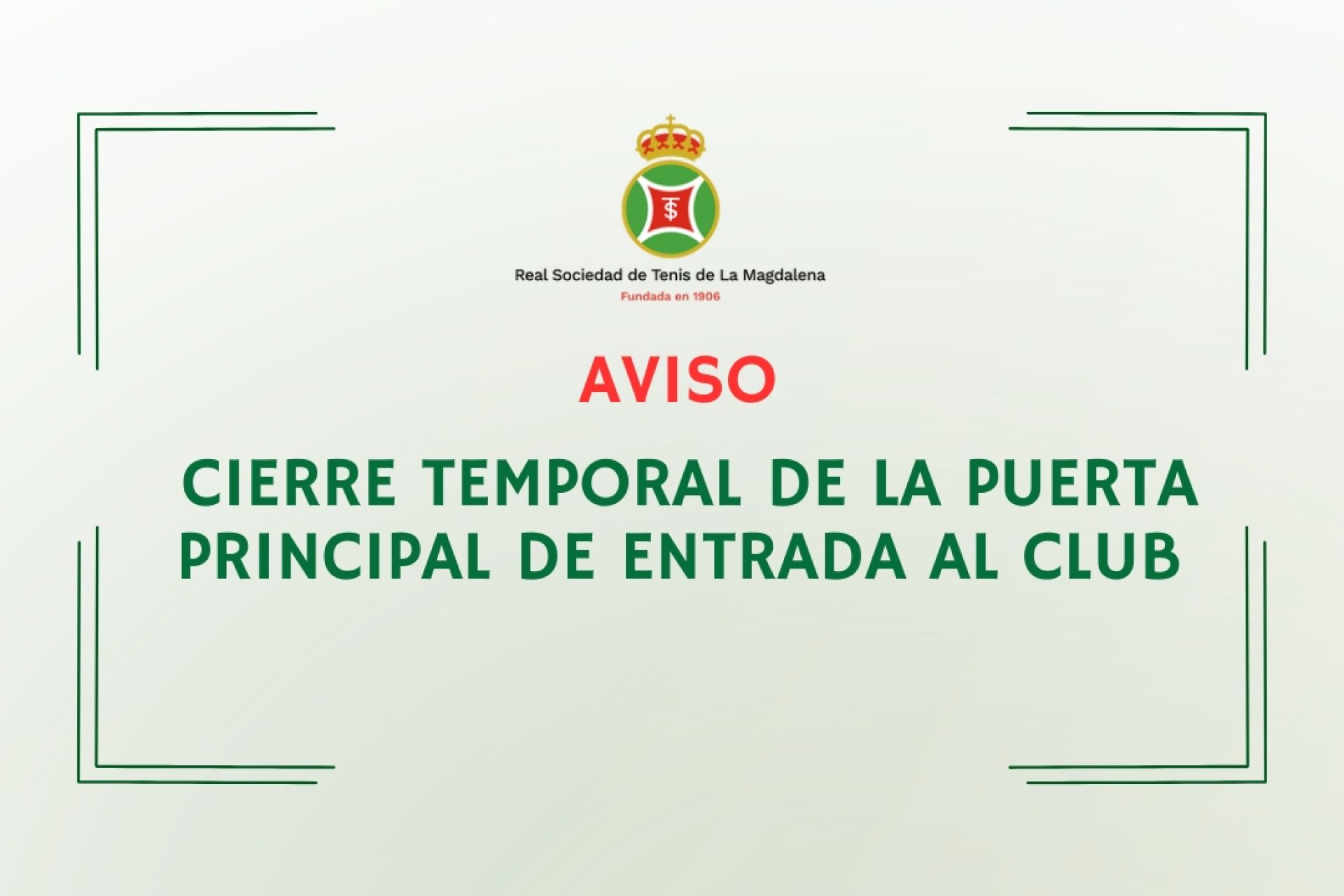♔ Cierre temporal de la puerta principal de entrada al Club