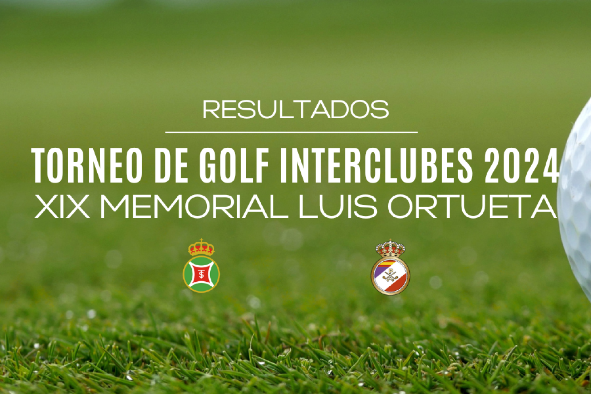 ♔ Resultados del Torneo de Golf Interclubes 2024. XIX Memorial Luis Ortueta