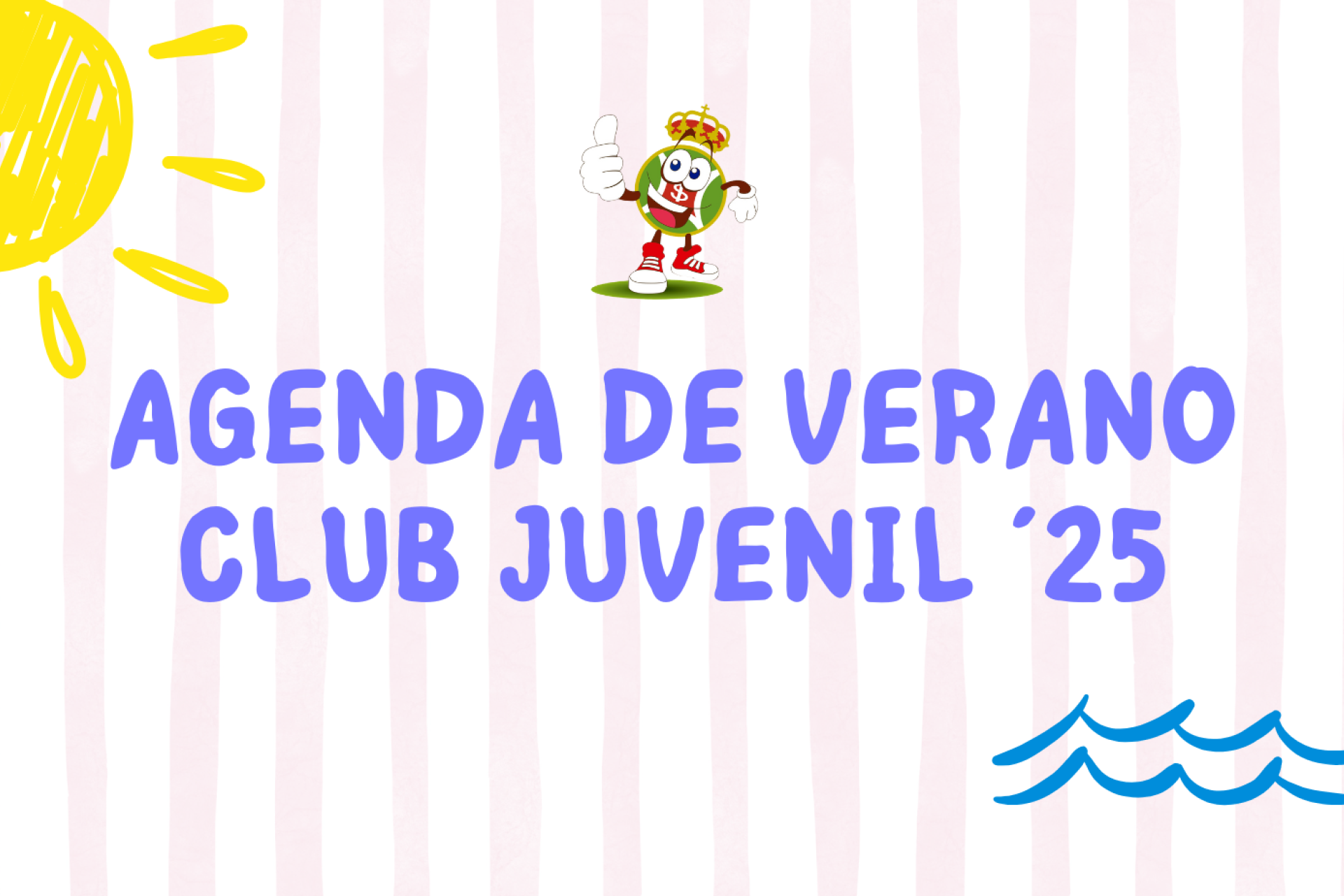 ♔ Agenda de verano del Club Juvenil ’25